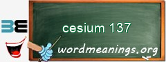 WordMeaning blackboard for cesium 137